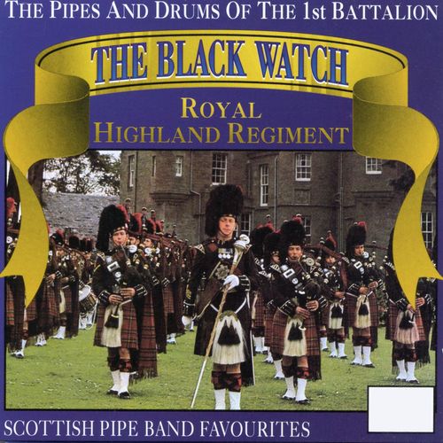 The Pipes & Drums Of The 1st Battallion Black Watch