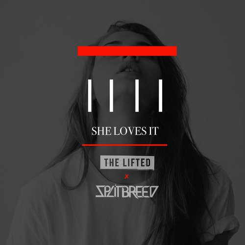 She Loves It (feat. Splitbreed)