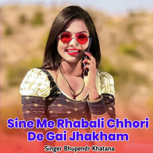 Sine Me Rhabali Chhori De Gai Jhakham