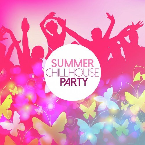 Summer Chillhouse Party