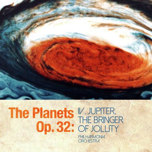 The Planets, Op. 32: IV. Jupiter, The Bringer of Jollity - Single