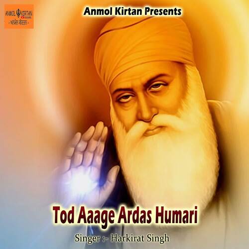 Tod Aaage Ardas Humari