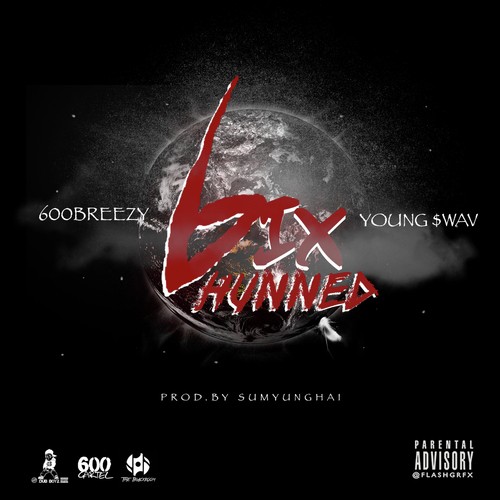 6ix Hunned (feat. Young $wav) - Single