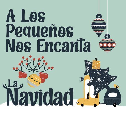 A Los Pequeños Nos Encanta La Navidad