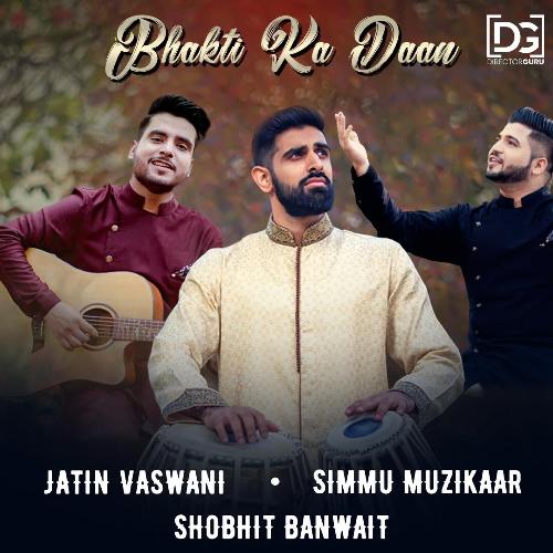 Bhakti Ka Daan (feat. Shobhit Banwait &amp; simuzik)_poster_image