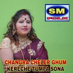 Changra Cheler Ghum Kereche Tumpa Sona-A1w7fDZ5cGM