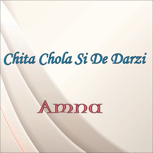 Chita Chola Si De Darzi