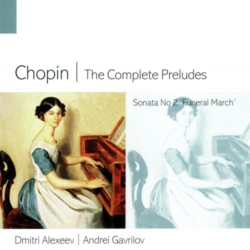 Chopin: The Complete Preludes & Piano Sonata No. 2 "Funeral March"