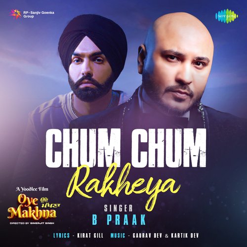 Chum Chum Rakheya (From "Oye Makhna")