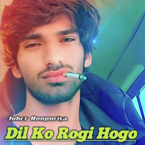 Dil Ko Rogi Hogo