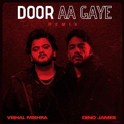 Door Aa Gaye (Remix)-JV1edE1hAQI