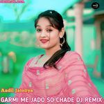 GARMI ME JADO SO CHADE (DJ REMIX)
