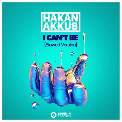 I Can’t Be (with Hakan Akkus) [Slowed Version] (Slowed Version) cover art
