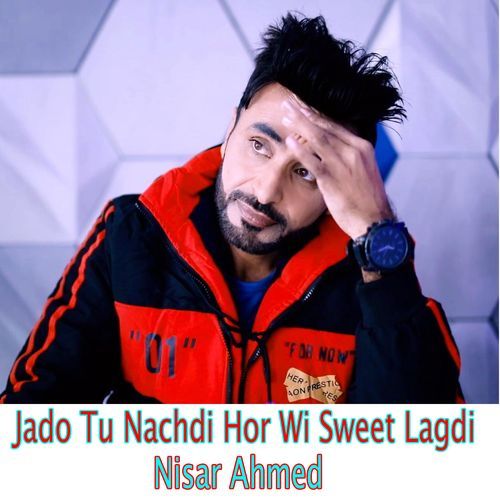 Jado Tu Nachdi Hor Wi Sweet Lagdi