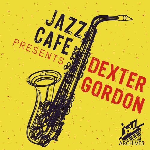 Jazz Café Presents: Dexter Gordon