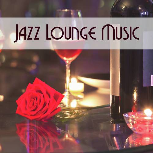 Jazz Lounge Music: An Authentic Italian Restaurant Background, Chillout Music for Cocktail Party_poster_image