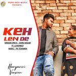 Keh Len De (Haryanvi Version) artwork