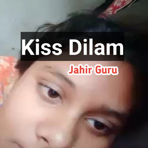 Kiss Dilam
