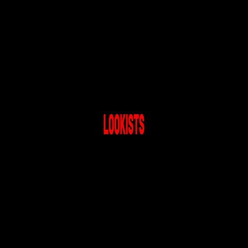 LOOKISTS
