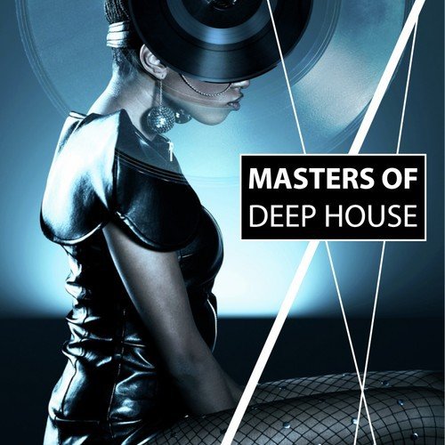 Masters of Deep House (Incl. 48 Tracks)
