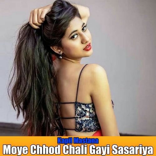 Moye Chhod Chali Gayi Sasariya