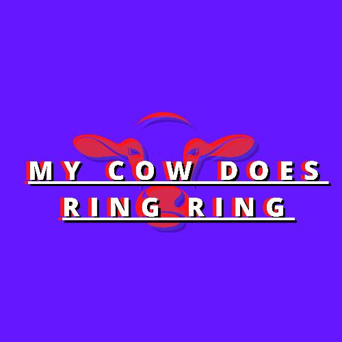 My Cow Does Ring Ring