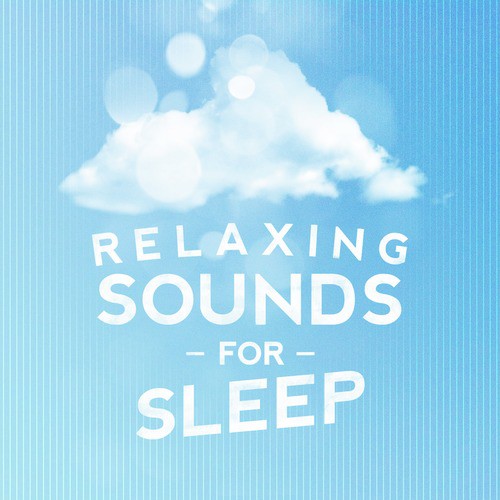 Relaxing Sounds for Sleep