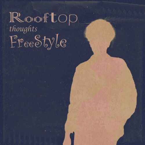 Rooftop thoughts Freestyle