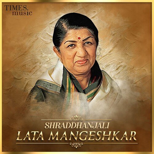 Shraddhanjali - Lata Mangeshkar