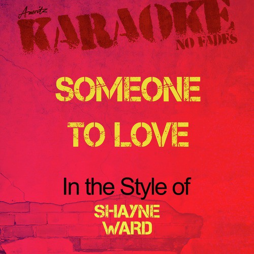 Someone to Love (In the Style of Shayne Ward) [Karaoke Version]