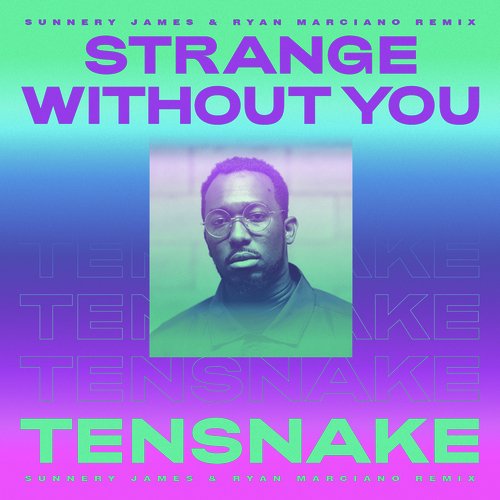 Strange Without You (Sunnery James & Ryan Marciano Remix)