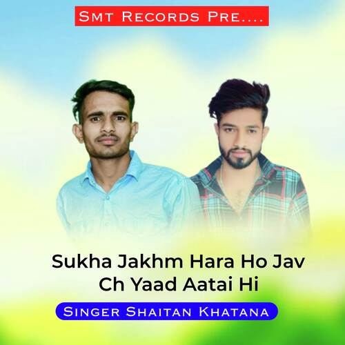 Sukha Jakhm Hara Ho Jav Ch Yaad Aatai Hi