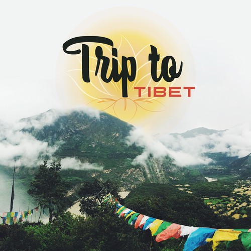 Trip to Tibet – Yoga Music 2017, Relax, Chakra Balancing, Oriental Sounds, Pure Mind, Yoga Poses, Meditation