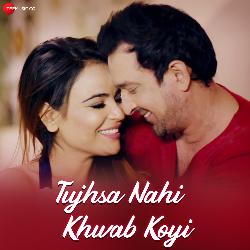 Tujhsa Nahi Khwab Koyi-MjssWhhHenc