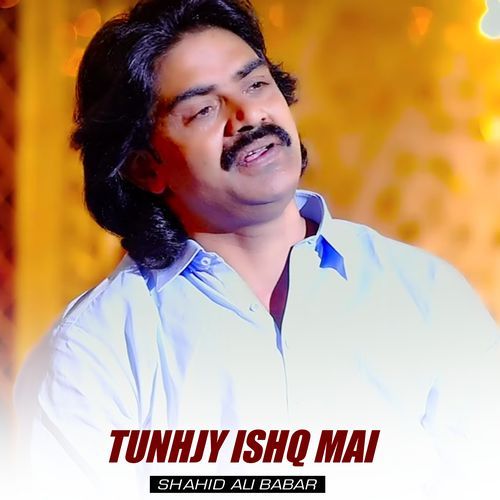 Tunhjy Ishq Mai