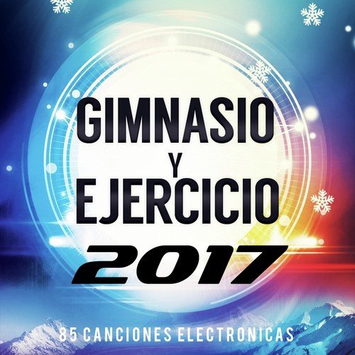 85 Canciones Electronicas Para Gimnasio Y Ejercicio 2017