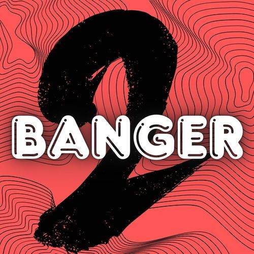 Banger 2