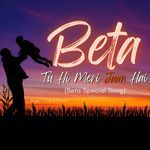 Beta Tu Hi Meri Jaan Hai (Beta Special Song)