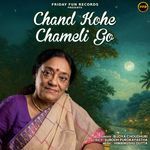 Chand Kohe Chameli Go
