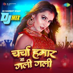 Charcha Hamar Ba Gali Gali - DJ Mix-QSMiXisGRAQ