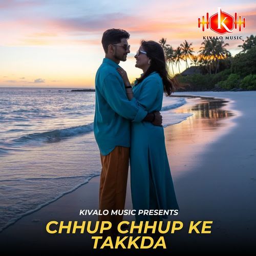 Chhup Chhup Ke Takkda