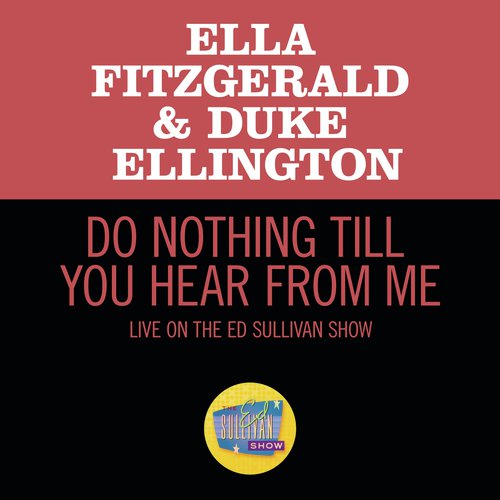 Do Nothing Till You Hear From Me (Live On The Ed Sullivan Show, March 7, 1965)_poster_image