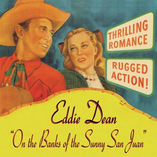 Eddie Dean: "On The Banks of the Sunny San Juan"