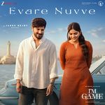 Evare Nuvve (From "I'M Game - Telugu")