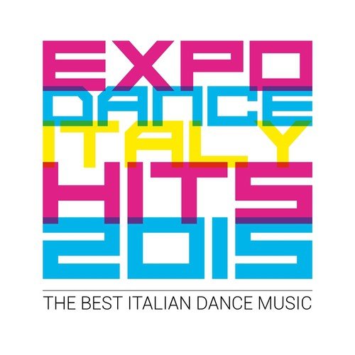 Expo Dance Italy Hits 2015 (The Best Italian Dance Music)