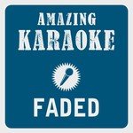 Faded (Karaoke Version) (Originally Performed By Alan Walker)