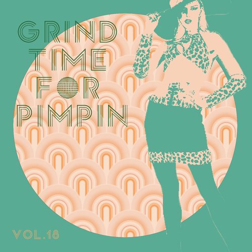 Grind Time For Pimpin,Vol.18