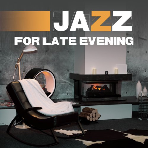 Jazz for Late Evening (Saturday, House Chill, Ordinary Jazz)