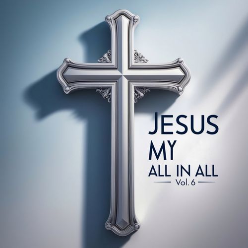 "Jesus My All In All" (English Gospel Songs) , Vol. 6_poster_image