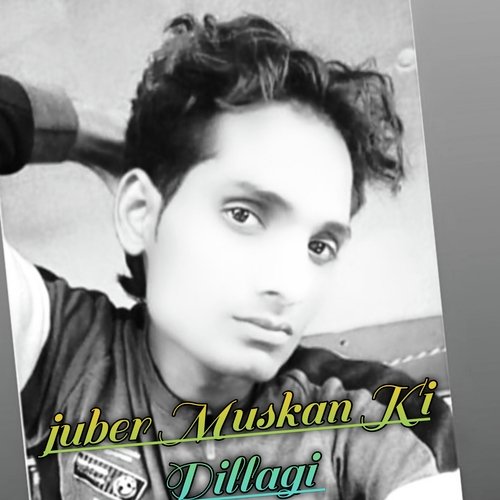 Juber Muskan Ki Dillagi